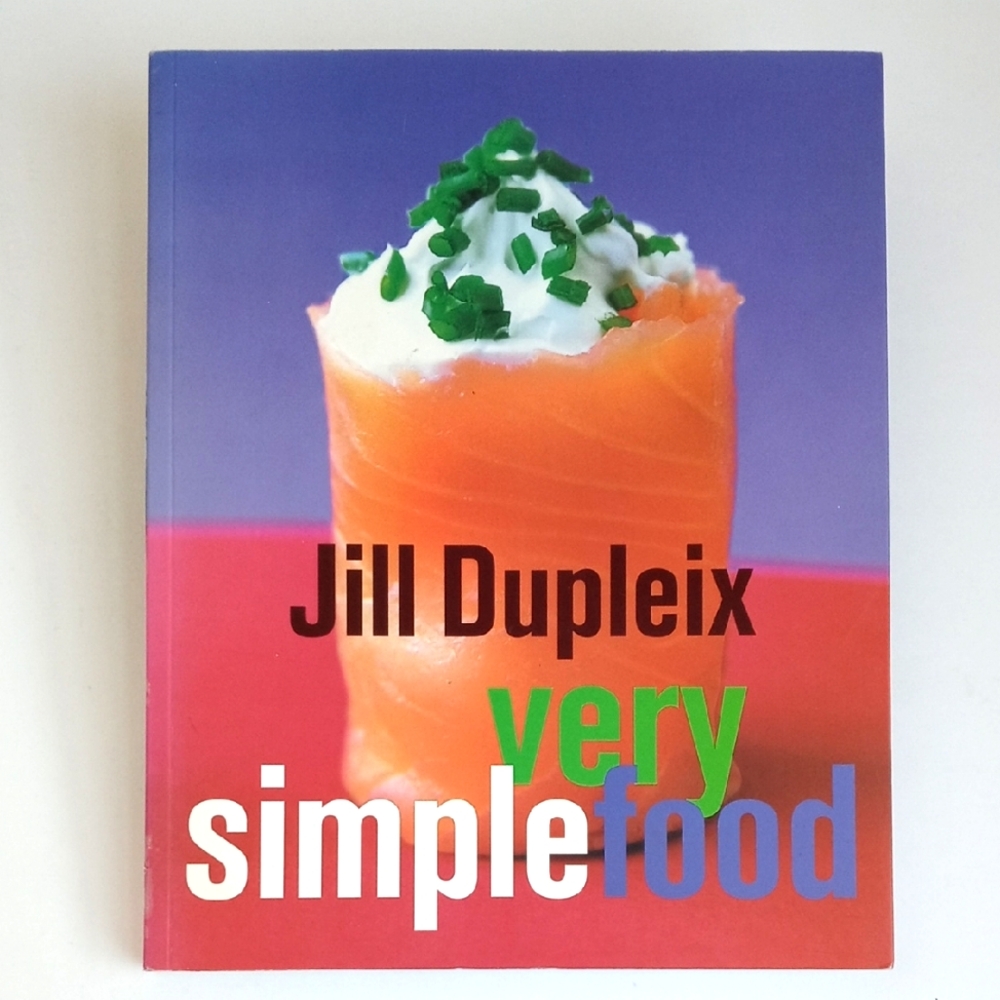 Very Simple Food Cookbook By Jill Dupleix Recipe Book